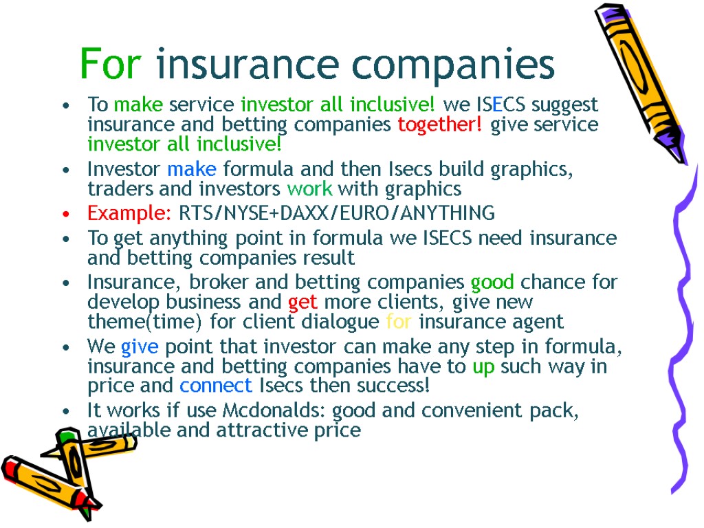 For insurance companies To make service investor all inclusive! we ISECS suggest insurance and